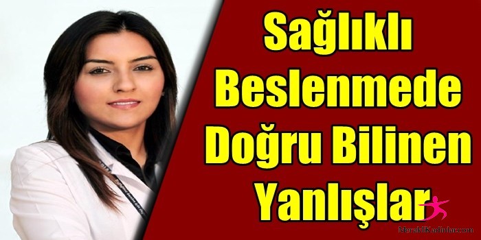 Beslenmede Doğru Bilinen Yanlışlar 5